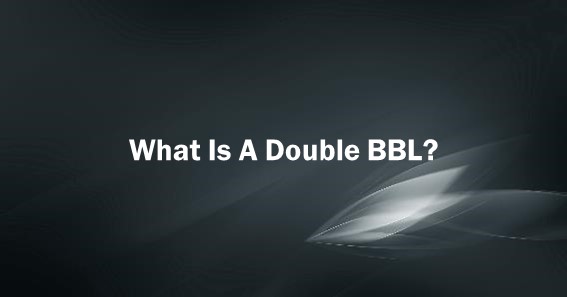 What Is A Double BBL